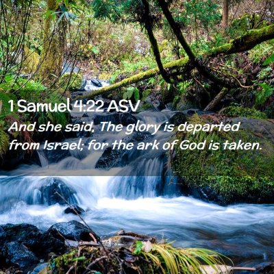 Picture 02 - 1 Samuel 4:22 ASV - And she said, The glory is departed from Israel; - Bible Verse Picture