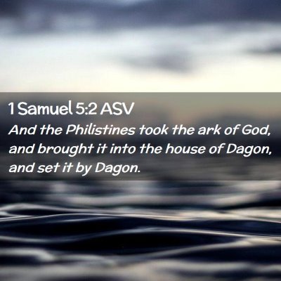 Picture 02 - 1 Samuel 5:2 ASV - And the Philistines took the ark of God, and - Bible Verse Picture