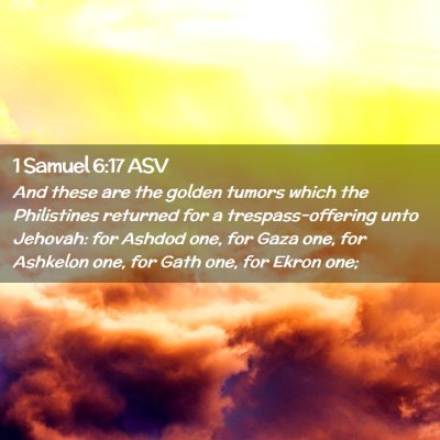 Picture 02 - 1 Samuel 6:17 ASV - And these are the golden tumors which the - Bible Verse Picture