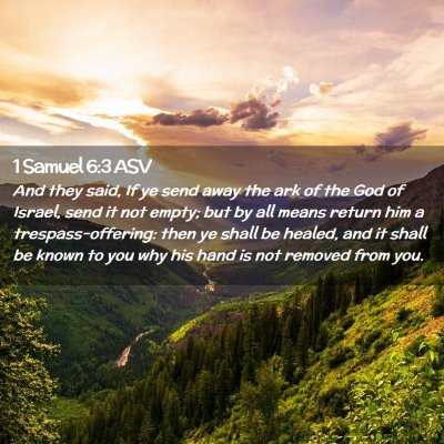 Picture 02 - 1 Samuel 6:3 ASV - And they said, If ye send away the ark of the God - Bible Verse Picture