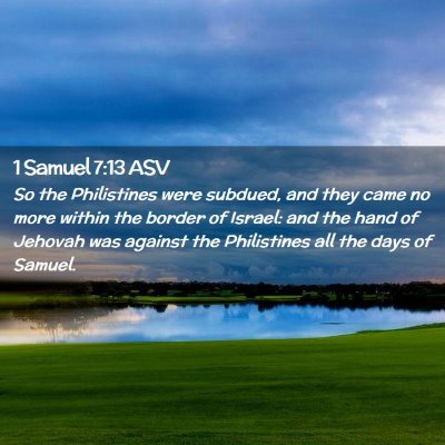 Picture 02 - 1 Samuel 7:13 ASV - So the Philistines were subdued, and they came no - Bible Verse Picture