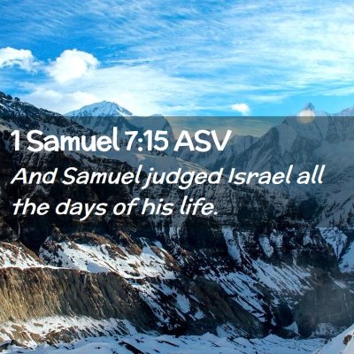 Picture 02 - 1 Samuel 7:15 ASV - And Samuel judged Israel all the days of his - Bible Verse Picture