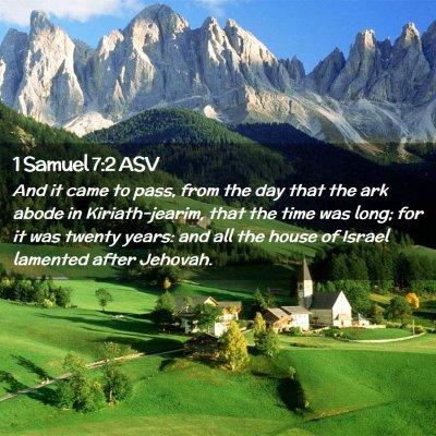 Picture 02 - 1 Samuel 7:2 ASV - And it came to pass, from the day that the ark - Bible Verse Picture