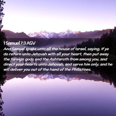 Picture 02 - 1 Samuel 7:3 ASV - And Samuel spake unto all the house of Israel, - Bible Verse Picture
