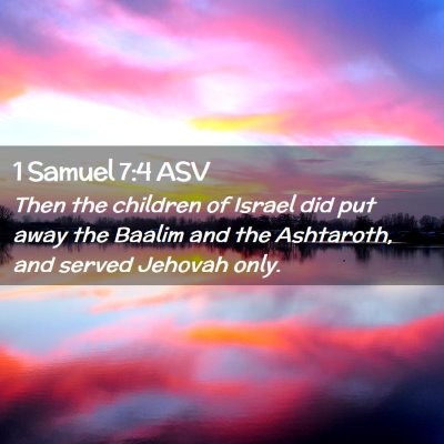 Picture 02 - 1 Samuel 7:4 ASV - Then the children of Israel did put away the - Bible Verse Picture
