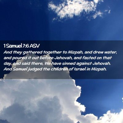 Picture 02 - 1 Samuel 7:6 ASV - And they gathered together to Mizpah, and drew - Bible Verse Picture