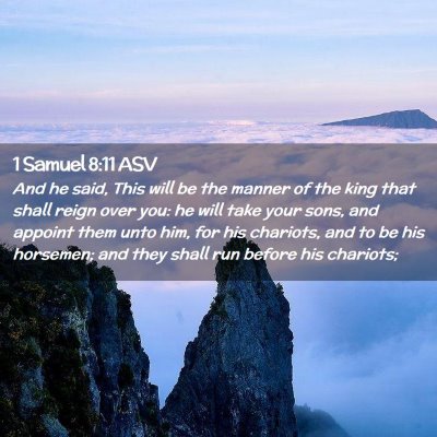 Picture 02 - 1 Samuel 8:11 ASV - And he said, This will be the manner of the king - Bible Verse Picture