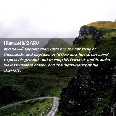 Picture 02 - 1 Samuel 8:12 ASV - and he will appoint them unto him for captains of - Bible Verse Picture