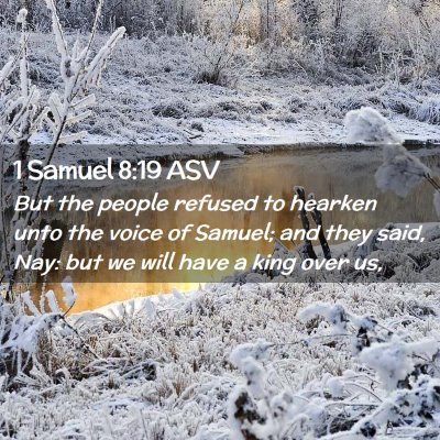Picture 02 - 1 Samuel 8:19 ASV - But the people refused to hearken unto the voice - Bible Verse Picture
