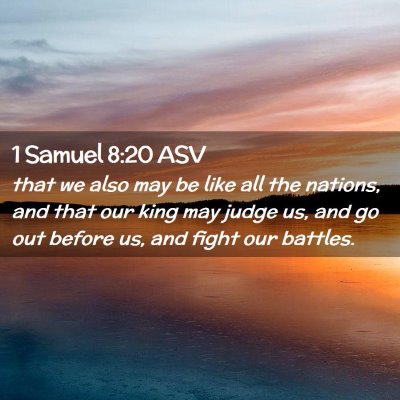 Picture 02 - 1 Samuel 8:20 ASV - that we also may be like all the nations, and - Bible Verse Picture
