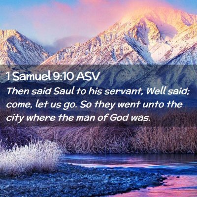 Picture 02 - 1 Samuel 9:10 ASV - Then said Saul to his servant, Well said; come, - Bible Verse Picture