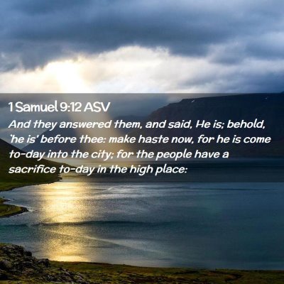 Picture 02 - 1 Samuel 9:12 ASV - And they answered them, and said, He is; behold, - Bible Verse Picture