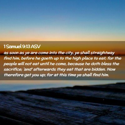 Picture 02 - 1 Samuel 9:13 ASV - as soon as ye are come into the city, ye shall - Bible Verse Picture