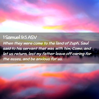 Picture 02 - 1 Samuel 9:5 ASV - When they were come to the land of Zuph, Saul - Bible Verse Picture