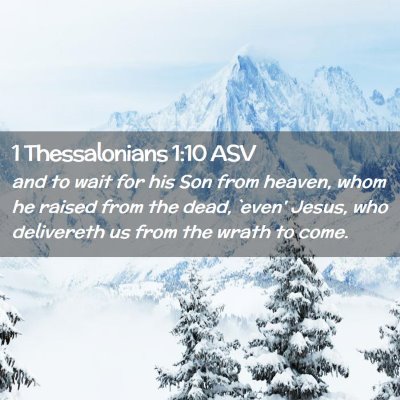 Picture 02 - 1 Thessalonians 1:10 ASV - and to wait for his Son from heaven, whom he - Bible Verse Picture