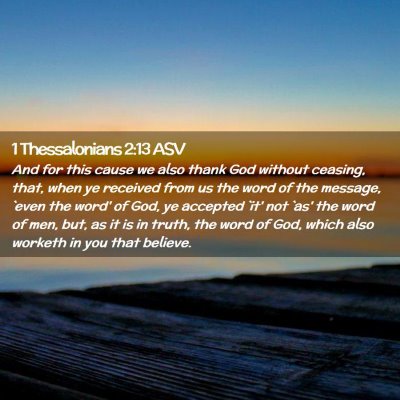 Picture 02 - 1 Thessalonians 2:13 ASV - And for this cause we also thank God without - Bible Verse Picture