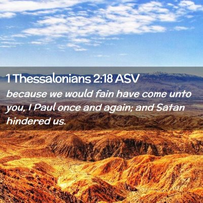 Picture 02 - 1 Thessalonians 2:18 ASV - because we would fain have come unto you, I Paul - Bible Verse Picture