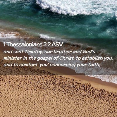 Picture 02 - 1 Thessalonians 3:2 ASV - and sent Timothy, our brother and God's minister - Bible Verse Picture