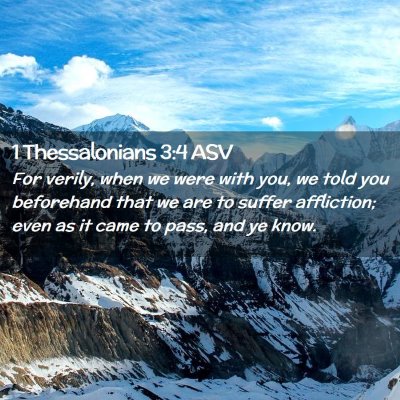 Picture 02 - 1 Thessalonians 3:4 ASV - For verily, when we were with you, we told you - Bible Verse Picture