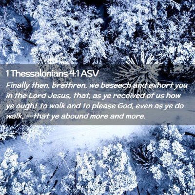 Picture 02 - 1 Thessalonians 4:1 ASV - Finally then, brethren, we beseech and exhort you - Bible Verse Picture