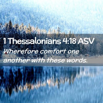 Picture 02 - 1 Thessalonians 4:18 ASV - Wherefore comfort one another with these - Bible Verse Picture