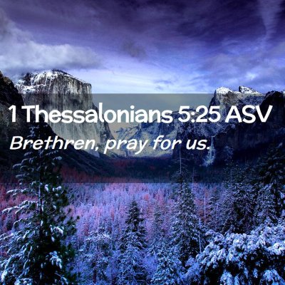 Picture 02 - 1 Thessalonians 5:25 ASV - Brethren, pray for - Bible Verse Picture