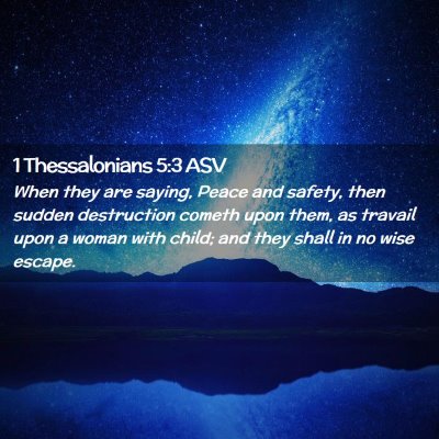 Picture 02 - 1 Thessalonians 5:3 ASV - When they are saying, Peace and safety, then - Bible Verse Picture