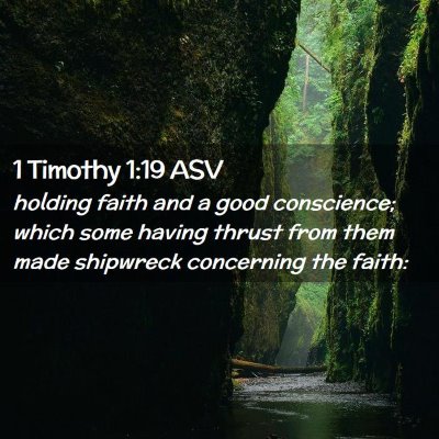 Picture 02 - 1 Timothy 1:19 ASV - holding faith and a good conscience; which some - Bible Verse Picture