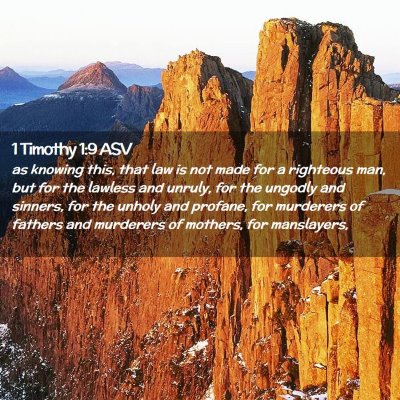 Picture 02 - 1 Timothy 1:9 ASV - as knowing this, that law is not made for a - Bible Verse Picture