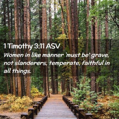 Picture 02 - 1 Timothy 3:11 ASV - Women in like manner `must be' grave, not - Bible Verse Picture