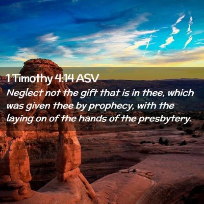 Picture 02 - 1 Timothy 4:14 ASV - Neglect not the gift that is in thee, which was - Bible Verse Picture