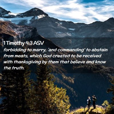 Picture 02 - 1 Timothy 4:3 ASV - forbidding to marry, `and commanding' to abstain - Bible Verse Picture