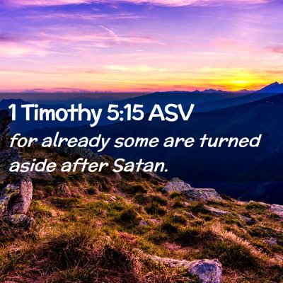 Picture 02 - 1 Timothy 5:15 ASV - for already some are turned aside after - Bible Verse Picture