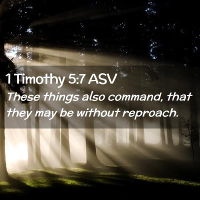 Picture 02 - 1 Timothy 5:7 ASV - These things also command, that they may be - Bible Verse Picture