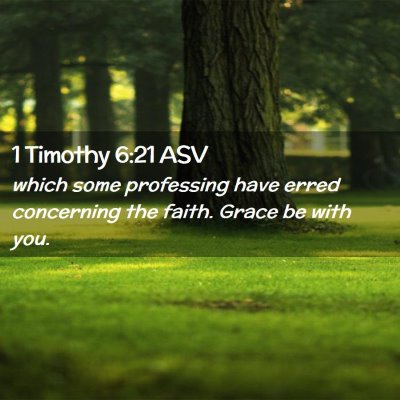 Picture 02 - 1 Timothy 6:21 ASV - which some professing have erred concerning the - Bible Verse Picture