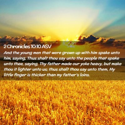 Picture 02 - 2 Chronicles 10:10 ASV - And the young men that were grown up with him - Bible Verse Picture