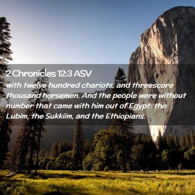 Picture 02 - 2 Chronicles 12:3 ASV - with twelve hundred chariots, and threescore - Bible Verse Picture