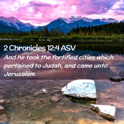 Picture 02 - 2 Chronicles 12:4 ASV - And he took the fortified cities which pertained - Bible Verse Picture