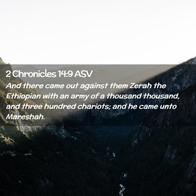 Picture 02 - 2 Chronicles 14:9 ASV - And there came out against them Zerah the - Bible Verse Picture
