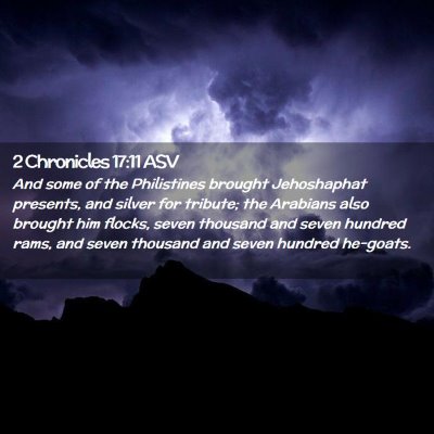 Picture 02 - 2 Chronicles 17:11 ASV - And some of the Philistines brought Jehoshaphat - Bible Verse Picture