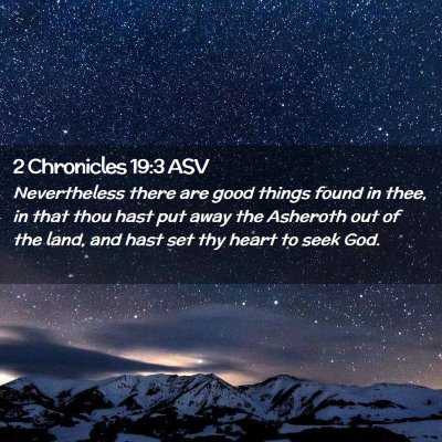Picture 02 - 2 Chronicles 19:3 ASV - Nevertheless there are good things found in thee, - Bible Verse Picture