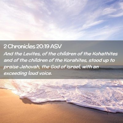 Picture 02 - 2 Chronicles 20:19 ASV - And the Levites, of the children of the - Bible Verse Picture