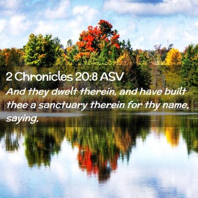 Picture 02 - 2 Chronicles 20:8 ASV - And they dwelt therein, and have built thee a - Bible Verse Picture