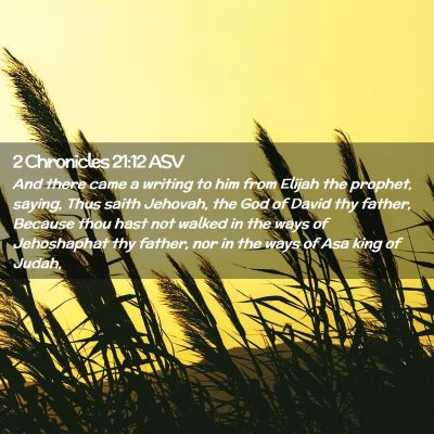 Picture 02 - 2 Chronicles 21:12 ASV - And there came a writing to him from Elijah the - Bible Verse Picture