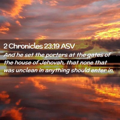 Picture 02 - 2 Chronicles 23:19 ASV - And he set the porters at the gates of the house - Bible Verse Picture