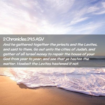 Picture 02 - 2 Chronicles 24:5 ASV - And he gathered together the priests and the - Bible Verse Picture