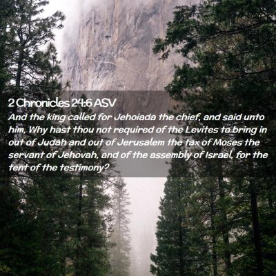 Picture 02 - 2 Chronicles 24:6 ASV - And the king called for Jehoiada the chief, and - Bible Verse Picture