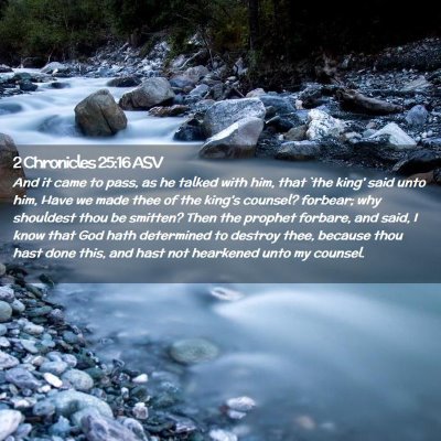 Picture 02 - 2 Chronicles 25:16 ASV - And it came to pass, as he talked with him, that - Bible Verse Picture