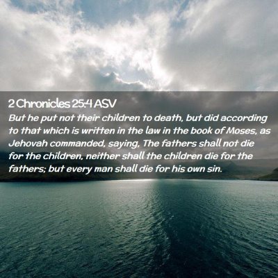 Picture 02 - 2 Chronicles 25:4 ASV - But he put not their children to death, but did - Bible Verse Picture