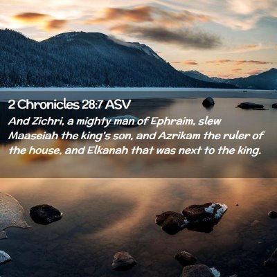Picture 02 - 2 Chronicles 28:7 ASV - And Zichri, a mighty man of Ephraim, slew - Bible Verse Picture